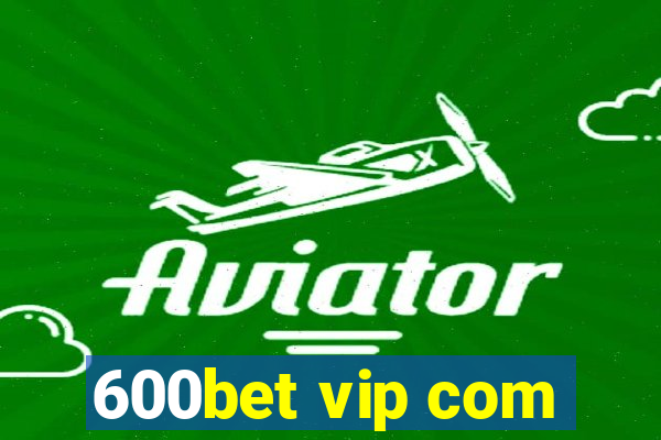 600bet vip com